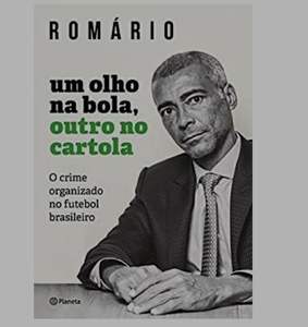 Prime - Romário - Um Olho Na Bola, Outro Na Cartola R$10