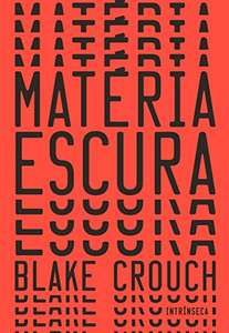 Ebook Kindle - Matéria Escura, Por Blake Crouch - R$10