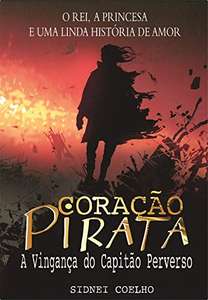 Ebook Coração Pirata: A Vingança Do Capitão Perverso