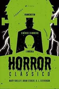 Ebook Horror Clássico: Frankenstein, O Médico E O Monstro E Drácula | R$ 0,81
